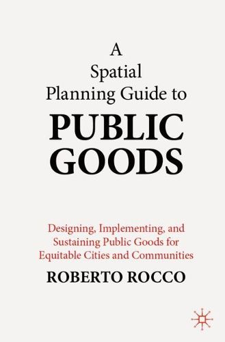 Cover image for A Spatial Planning Guide to Public Goods