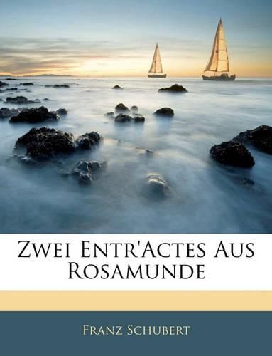 Cover image for Zwei Entr'actes Aus Rosamunde