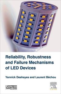 Cover image for Reliability, Robustness and Failure Mechanisms of LED Devices: Methodology and Evaluation