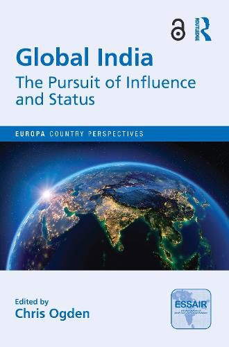 Cover image for Global India: The Pursuit of Influence and Status