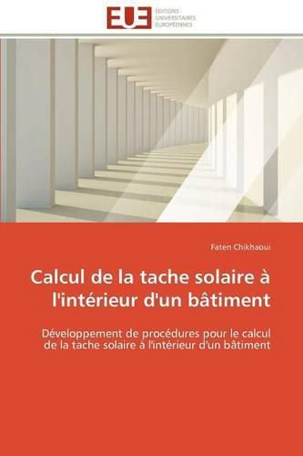 Cover image for Calcul de La Tache Solaire L'Int Rieur D'Un B Timent