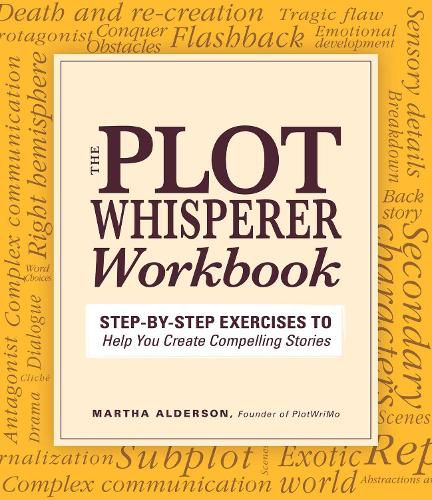 Cover image for Plot Whisperer Workbook: Step-by-Step Exercises to Help You Create Compelling Stories