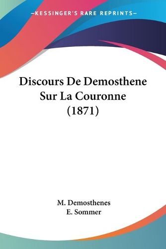 Cover image for Discours de Demosthene Sur La Couronne (1871)