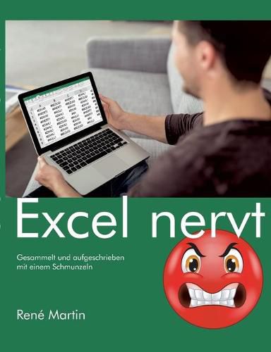 Cover image for Excel nervt: Gesammelt und aufgeschrieben mit einem Schmunzeln