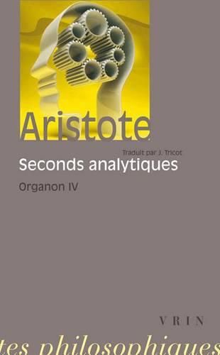 Aristote: Les Seconds Analytiques: Organon 4