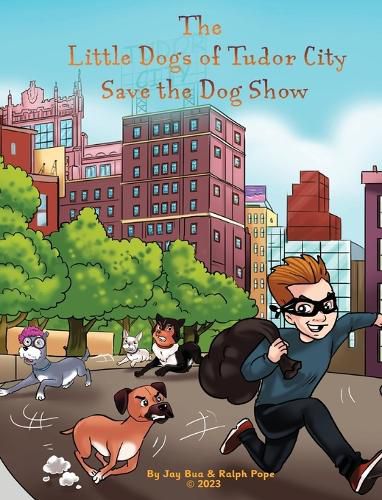 Cover image for The Little Dogs of Tudor City Save the Dog Show