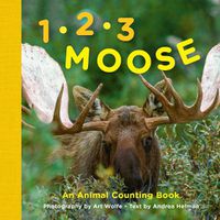 Cover image for 1, 2, 3 Moose: An Animal Counting Book