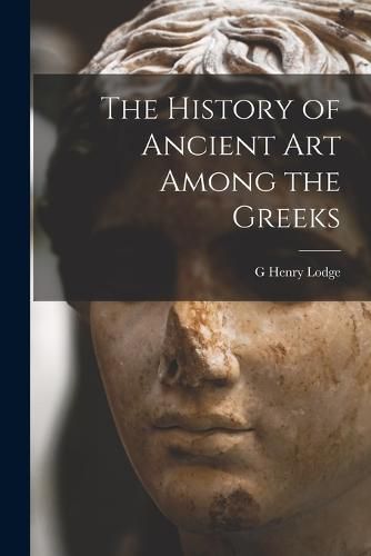 The History of Ancient art Among the Greeks