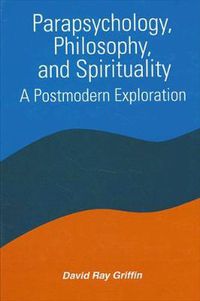 Cover image for Parapsychology, Philosophy, and Spirituality: A Postmodern Exploration