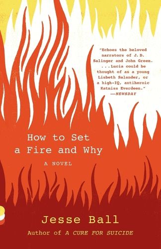 Cover image for How to Set a Fire and Why: A Novel