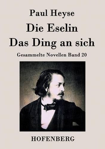 Die Eselin / Das Ding an sich: Gesammelte Novellen Band 20