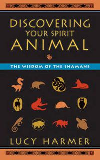 Cover image for Discovering Your Spirit Animal: The Wisdom of the Shamans