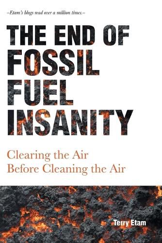 Cover image for The End of Fossil Fuel Insanity: Clearing the Air Before Cleaning the Air