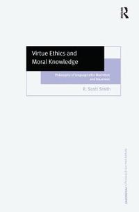 Cover image for Virtue Ethics and Moral Knowledge: Philosophy of Language after MacIntyre and Hauerwas