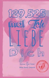 Cover image for 129525 mal Ich liebe Dich