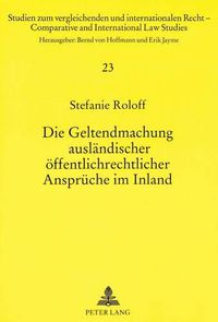 Cover image for Die Geltendmachung Auslaendischer Oeffentlichrechtlicher Ansprueche Im Inland