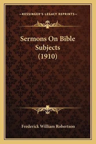 Sermons on Bible Subjects (1910)