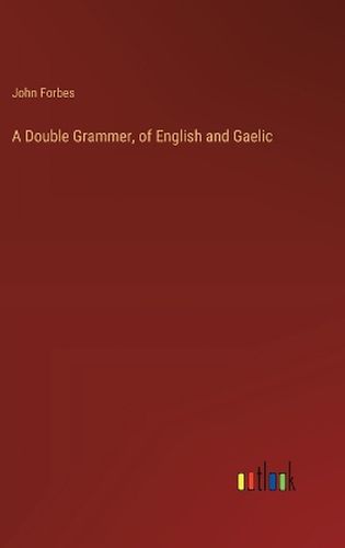 A Double Grammer, of English and Gaelic