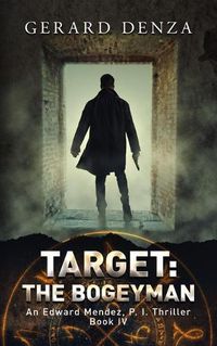 Cover image for Target: The Bogeyman: An Edward Mendez, P. I. Thriller