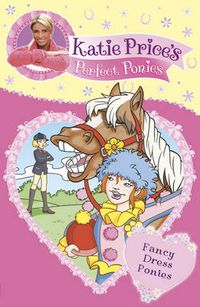 Cover image for Katie Price's Perfect Ponies: Fancy Dress Ponies: Book 3