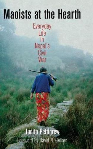Cover image for Maoists at the Hearth: Everyday Life in Nepal's Civil War