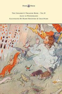 Cover image for The Children's Treasure Book - Vol II - Alice in Wonderland - Illustrated By Harry Rountree and Chas Pears
