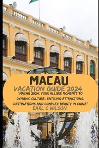 Cover image for Macau Vacation Guide 2024