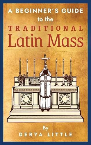 Cover image for A Beginner's Guide to the Traditional Latin Mass