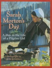 Cover image for Sarah Morton's Day: A Day in the Life Ofa Pilgrim Girl