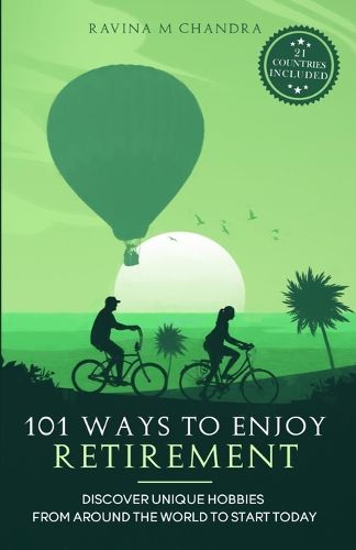 Cover image for 101 Ways to Enjoy Retirement: Discover Unique Hobbies from Around the World to Start Today