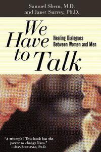 Cover image for We Have To Talk: Healing Dialogues Between Women And Men