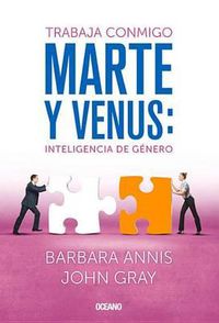 Cover image for Trabaja Conmigo. Marte Y Venus: Inteligencia de Genero