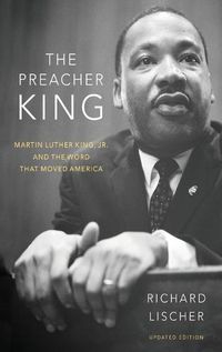 Cover image for The Preacher King: Martin Luther King, Jr. and the Word that Moved America, updated edition