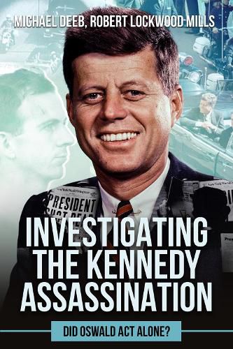 Cover image for Investigating the Kennedy Assassination: Volume 1