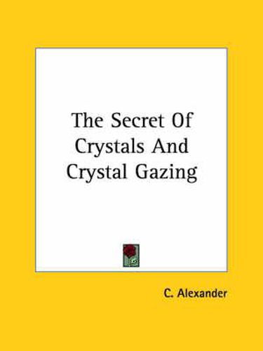 Cover image for The Secret of Crystals and Crystal Gazing