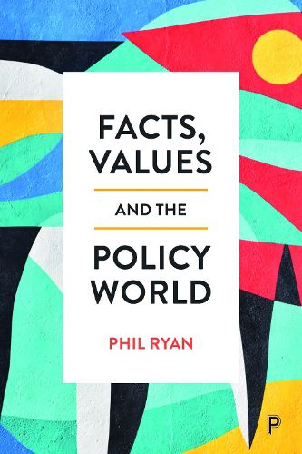 Cover image for Facts, Values and the Policy World