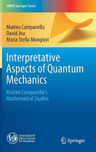 Cover image for Interpretative Aspects of Quantum Mechanics: Matteo Campanella's Mathematical Studies