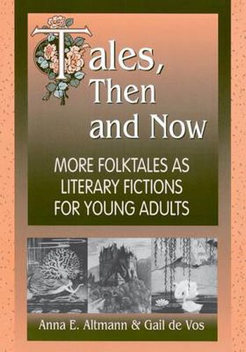 Tales, Then and Now: More Folktales As Literary Fictions for Young Adults