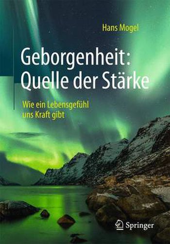 Cover image for Geborgenheit: Quelle der Starke: Wie ein Lebensgefuhl uns Kraft gibt