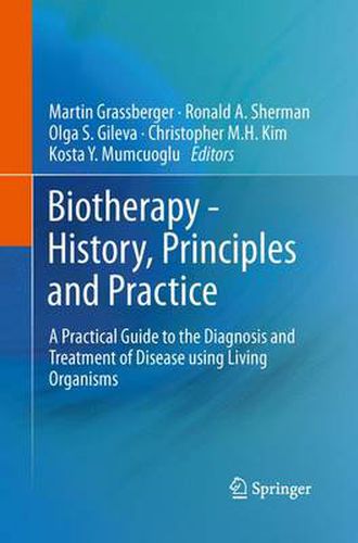 Biotherapy - History, Principles and Practice: A Practical Guide to the Diagnosis and Treatment of Disease using Living Organisms