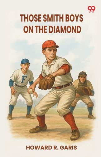 Cover image for Those Smith Boys On The DiamondOr Nip And Tuck For Victory (Edition1)
