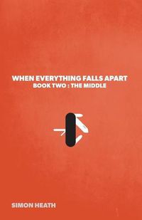 Cover image for When Everything Falls Apart: Book Two: The Middle