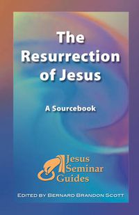 Cover image for The Resurrection of Jesus: A Sourcebook