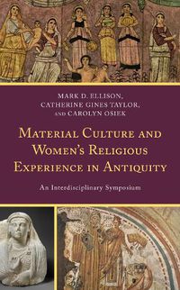 Cover image for Material Culture and Women's Religious Experience in Antiquity: An Interdisciplinary Symposium