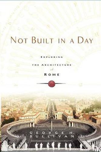 Not Built in a Day: Exploring the Architecture of Rome