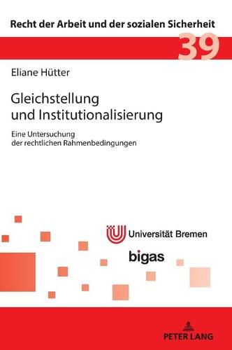 Cover image for Gleichstellung Und Institutionalisierung: Eine Untersuchung Der Rechtlichen Rahmenbedingungen