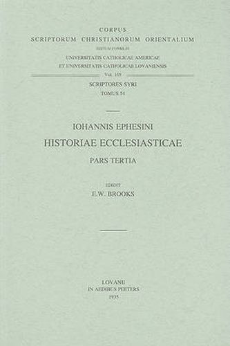 Cover image for Iohannis Ephesini Historiae Ecclesiasticae Pars Tertia: (Syr. III, 3), T.
