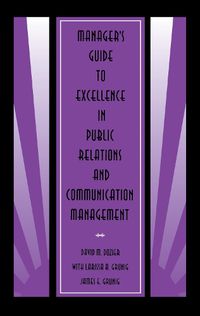 Cover image for Manager's Guide to Excellence in Public Relations and Communication Management