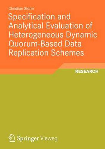 Cover image for Specification and Analytical Evaluation of Heterogeneous Dynamic Quorum-Based Data Replication Schemes