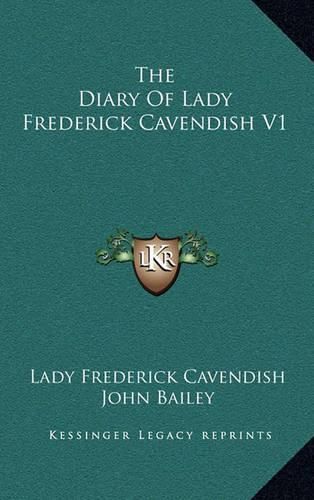 Cover image for The Diary of Lady Frederick Cavendish V1